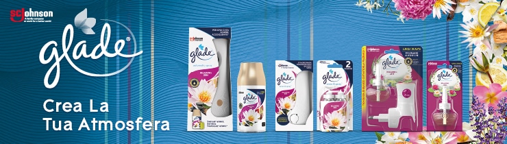 GLADE crea la tua Atmosfera! - Acqua e Sapone