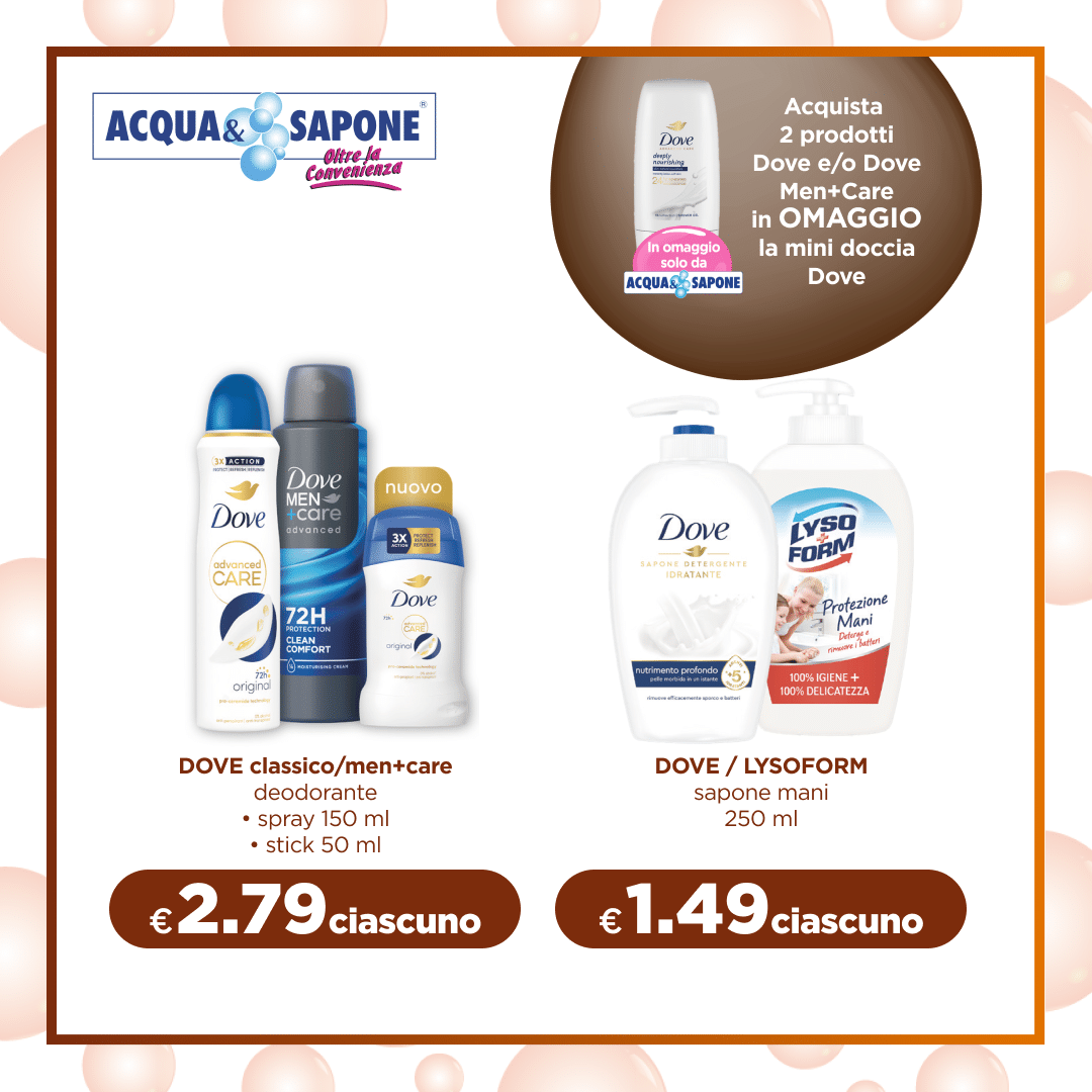 Dove classico e men+care deodorante spray 150 ml e stick 50 ml Deodoranti Dove per uomo e donna, in versione spray e stick, protezione 72h. Dove e Lysoform sapone mani 250 ml Saponi liquidi delicati per l’igiene quotidiana delle mani, flaconi da 250 ml.