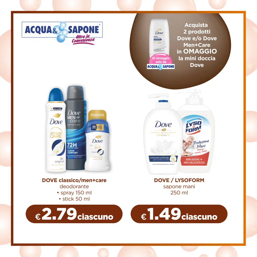Dove classico e men+care deodorante spray 150 ml e stick 50 ml Deodoranti Dove per uomo e donna, in versione spray e stick, protezione 72h. Dove e Lysoform sapone mani 250 ml Saponi liquidi delicati per l’igiene quotidiana delle mani, flaconi da 250 ml.